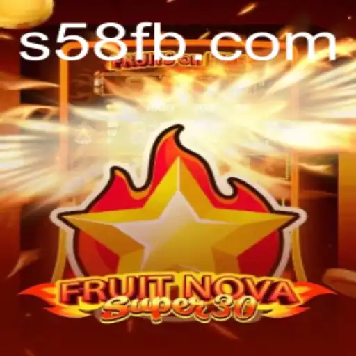 FruitrNovaSupe30: Descubra o Mundo Fascinante do Jogo com S58.com
